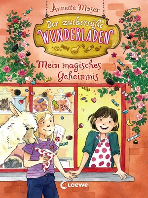 cover image of Der zuckersüße Wunderladen (Band 2)--Mein magisches Geheimnis